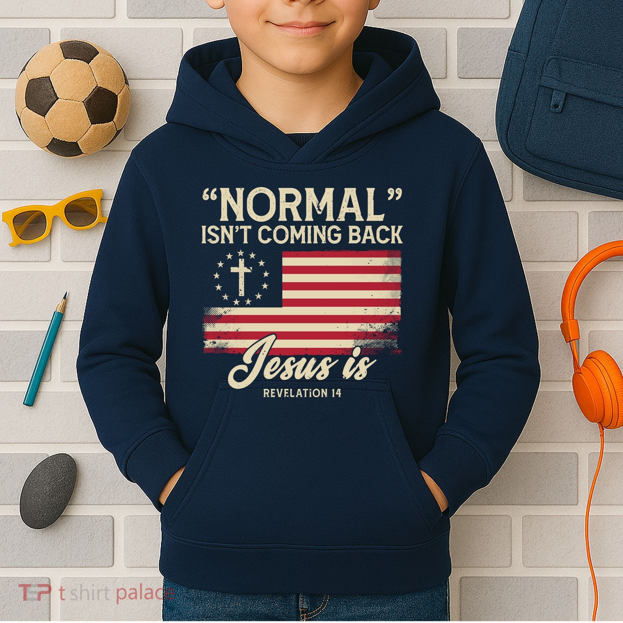 Normal Isnt Coming Back Jesus Is American Flag Kids Hoodie
