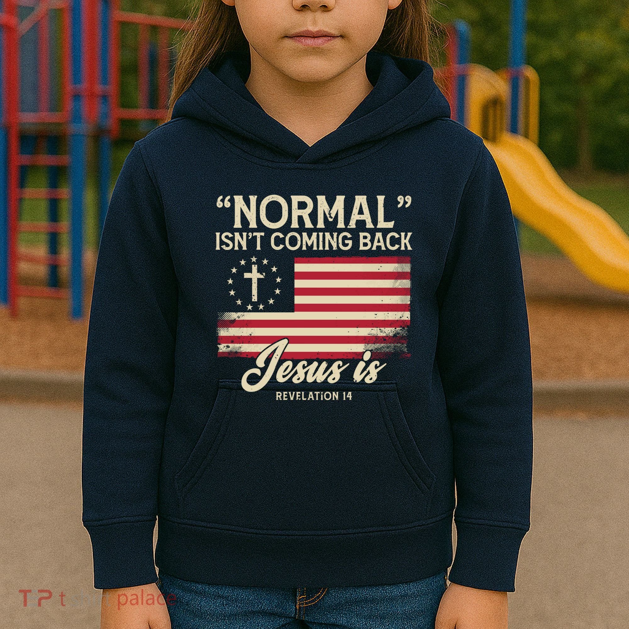 Normal Isnt Coming Back Jesus Is American Flag Kids Hoodie