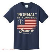Normal Isnt Coming Back Jesus Is American Flag Kids T-Shirt thumb 0