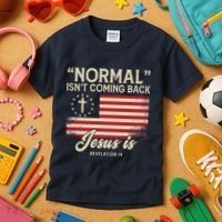 Normal Isnt Coming Back Jesus Is American Flag Kids T-Shirt thumb 3