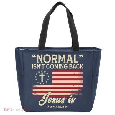 Normal Isnt Coming Back Jesus Is American Flag Tote Bag