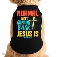 Normal Isnt Coming Back Jesus Funny Doggie Tank thumb 0