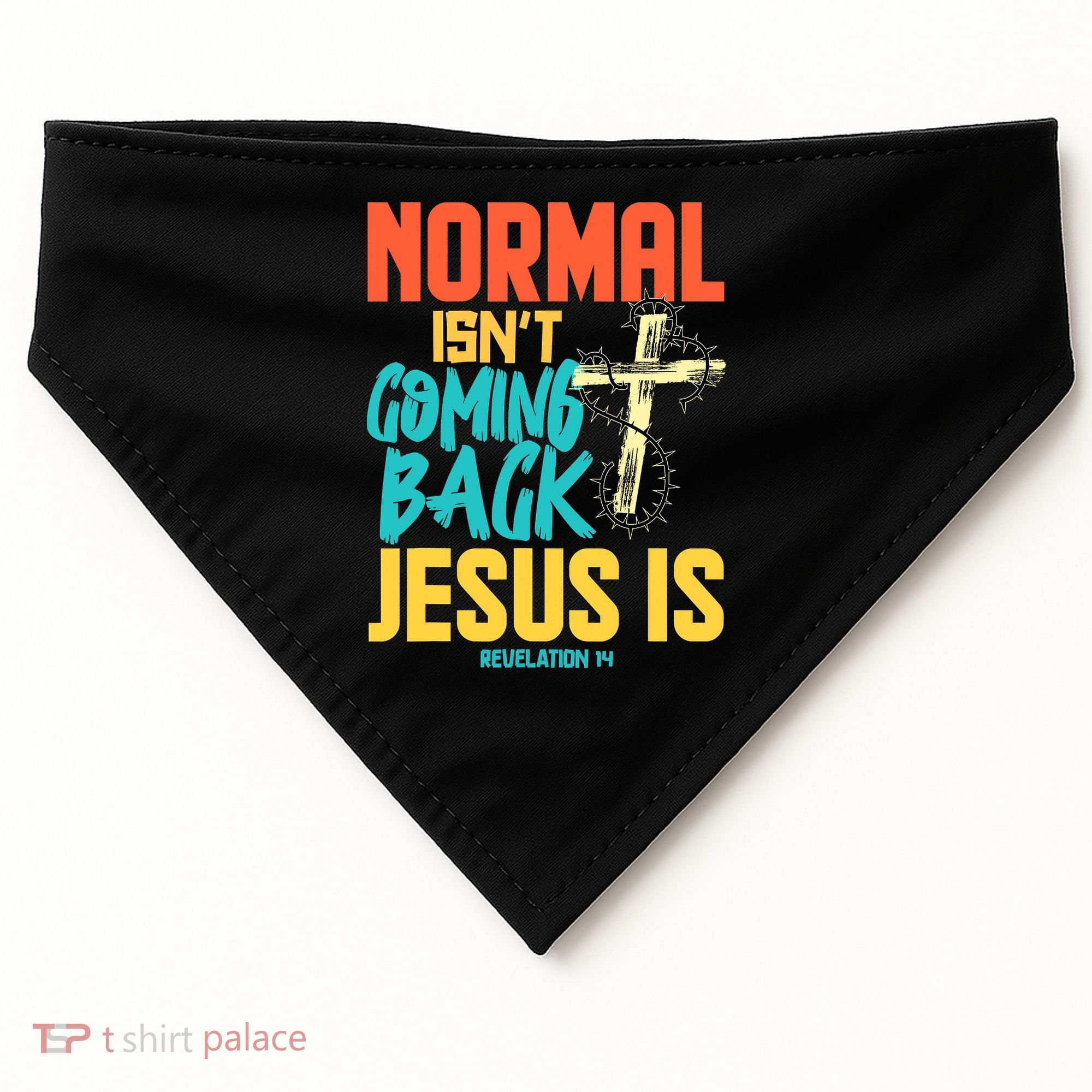 Normal Isnt Coming Back Jesus Funny USA-Made Doggie Bandana