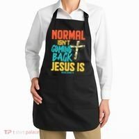Normal Isnt Coming Back Jesus Funny Apron thumb 2