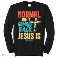 Normal Isnt Coming Back Jesus Funny Sweatshirt thumb 0