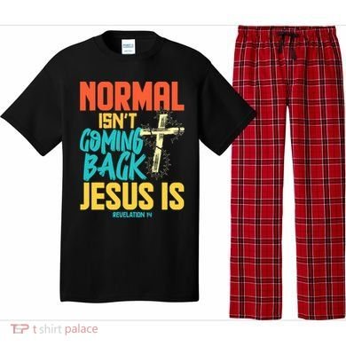 Normal Isnt Coming Back Jesus Funny Pajama Set