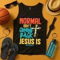 Normal Isnt Coming Back Jesus Funny Tank Top thumb 4