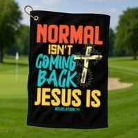Normal Isnt Coming Back Jesus Funny Golf Towel thumb 1