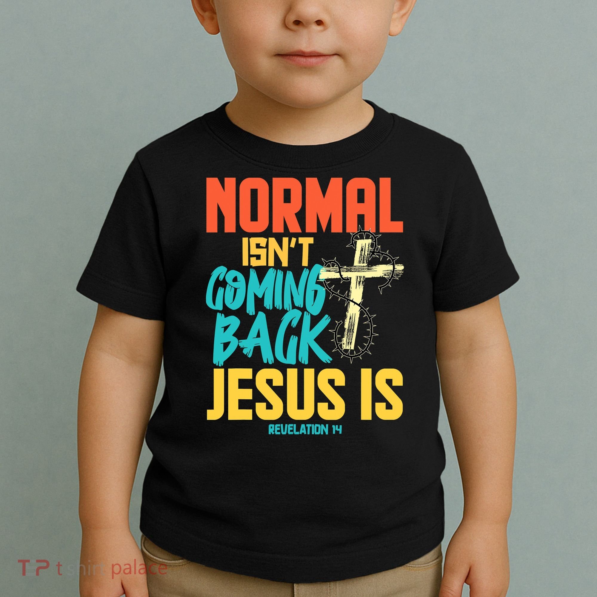 Normal Isnt Coming Back Jesus Funny Toddler T-Shirt