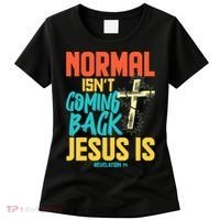 Normal Isnt Coming Back Jesus Funny Women's T-Shirt thumb 0