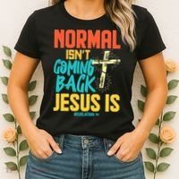 Normal Isnt Coming Back Jesus Funny Women's T-Shirt thumb 2
