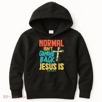 Normal Isnt Coming Back Jesus Funny Kids Hoodie thumb 0