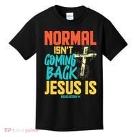 Normal Isnt Coming Back Jesus Funny Kids T-Shirt thumb 0