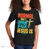 Normal Isnt Coming Back Jesus Funny Kids T-Shirt thumb 2