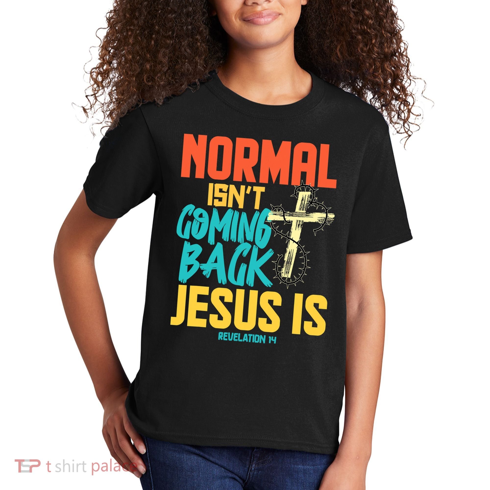 Normal Isnt Coming Back Jesus Funny Kids T-Shirt