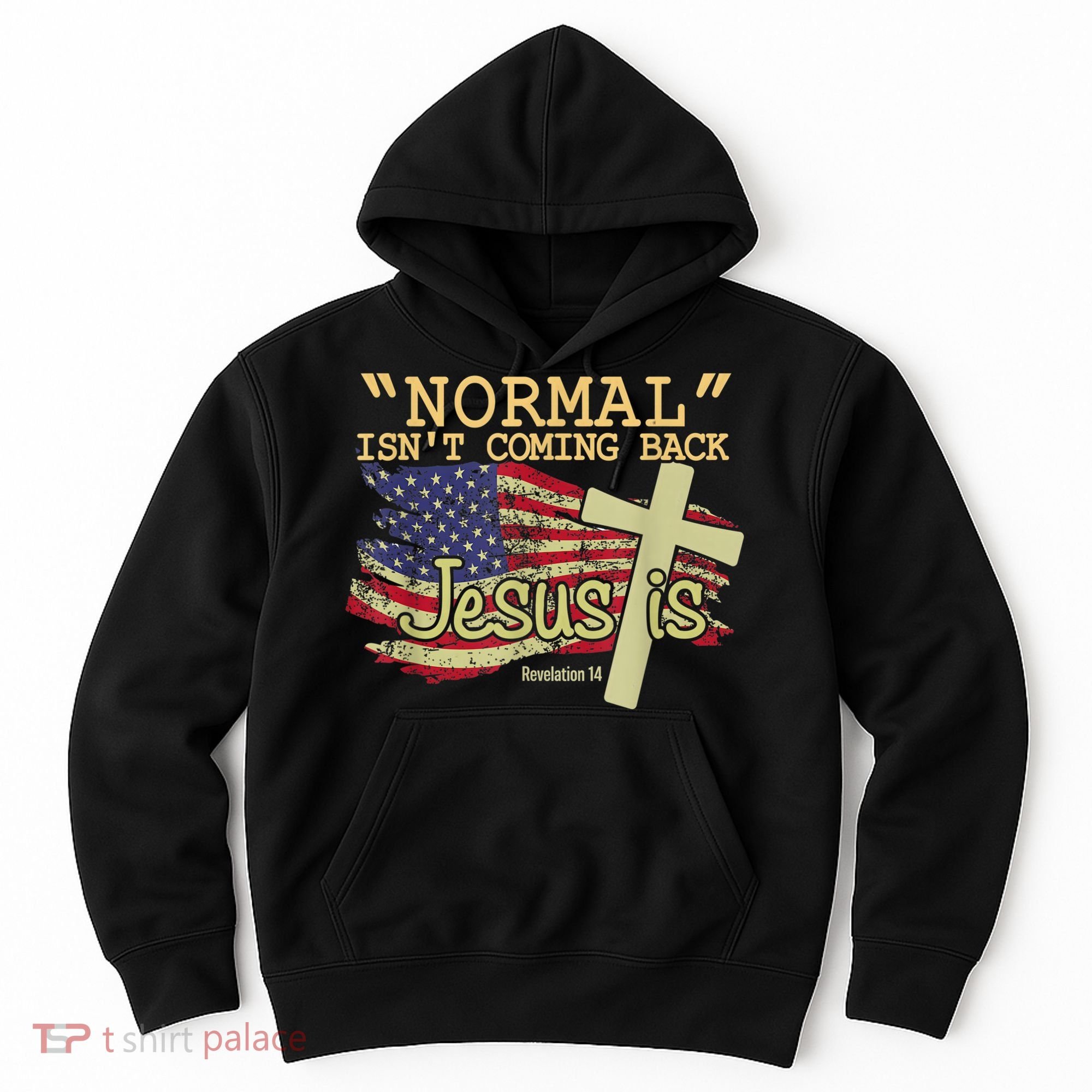 Normal Isn't Coming Back Jesus Is Revelation 14 Christian Hoodie