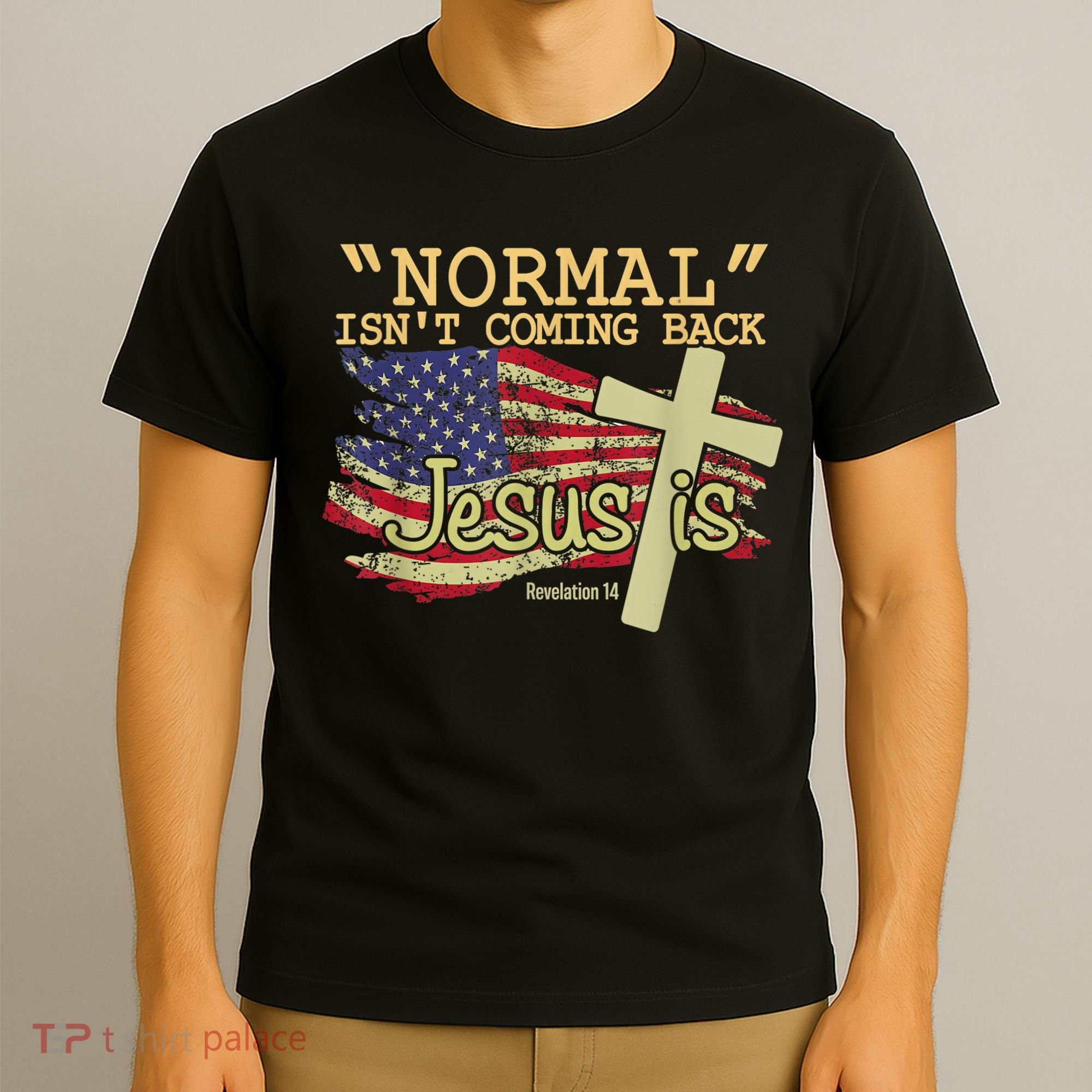 Normal Isn't Coming Back Jesus Is Revelation 14 Christian T-Shirt