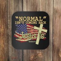 Normal Isn't Coming Back Jesus Is Revelation 14 Christian Coaster thumb 0