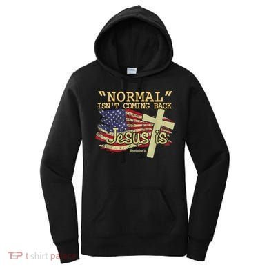 Normal Isn't Coming Back Jesus Is Revelation 14 Christian Women's Hoodie