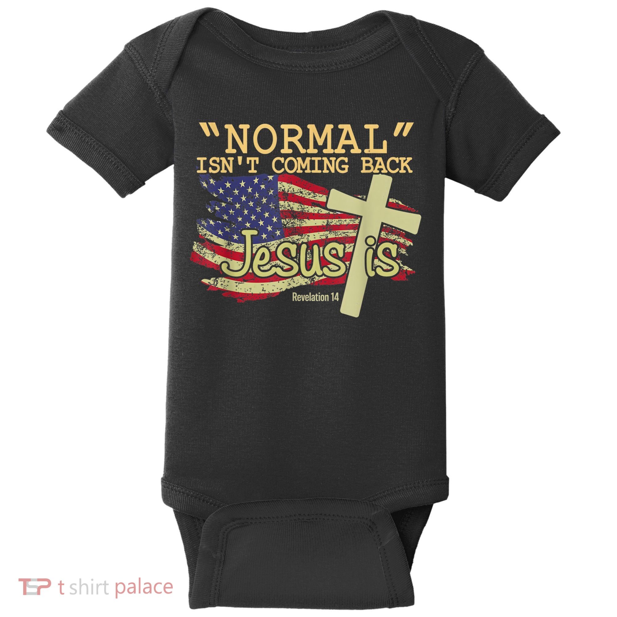 Normal Isn't Coming Back Jesus Is Revelation 14 Christian Baby Bodysuit