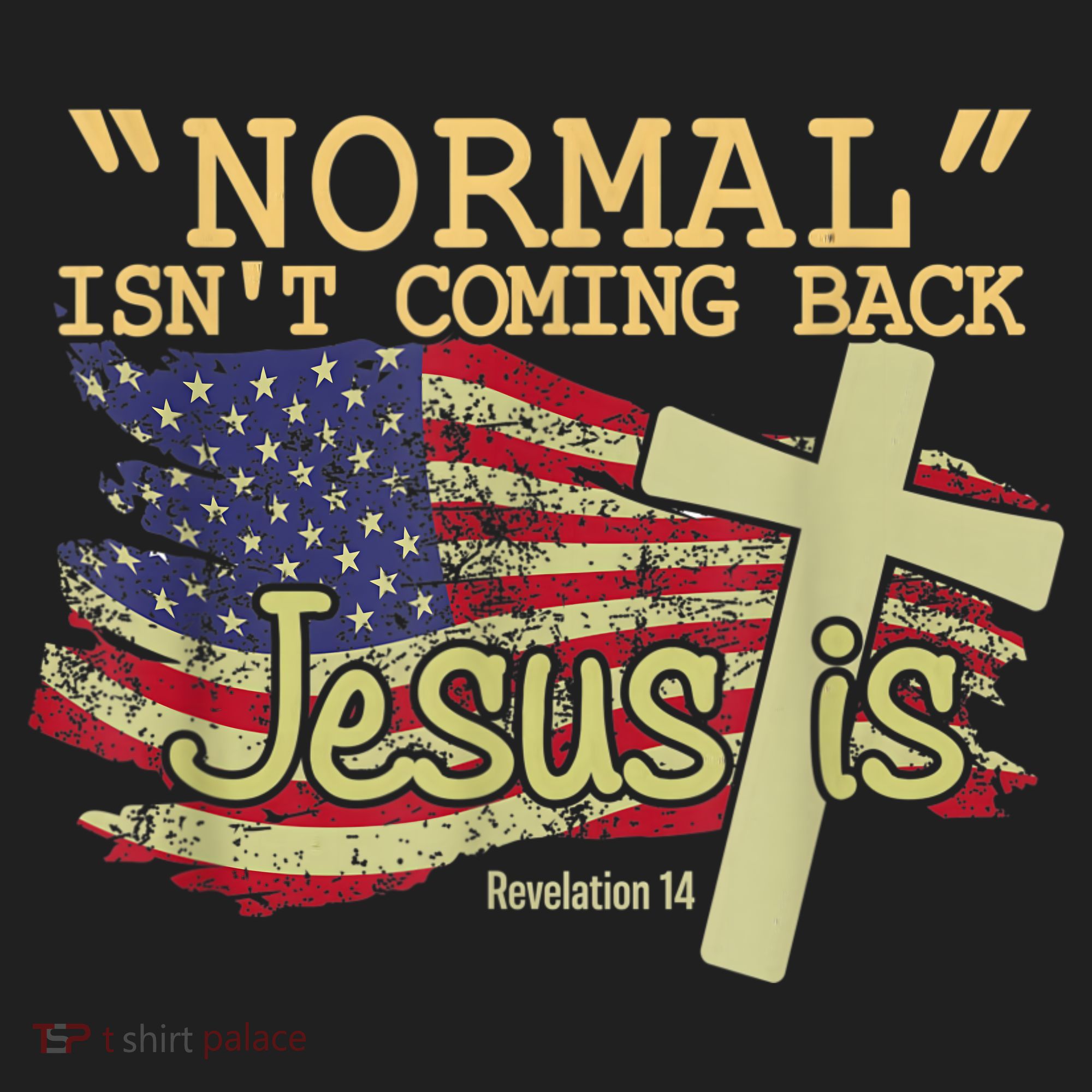 Normal Isn't Coming Back Jesus Is Revelation 14 Christian Hat