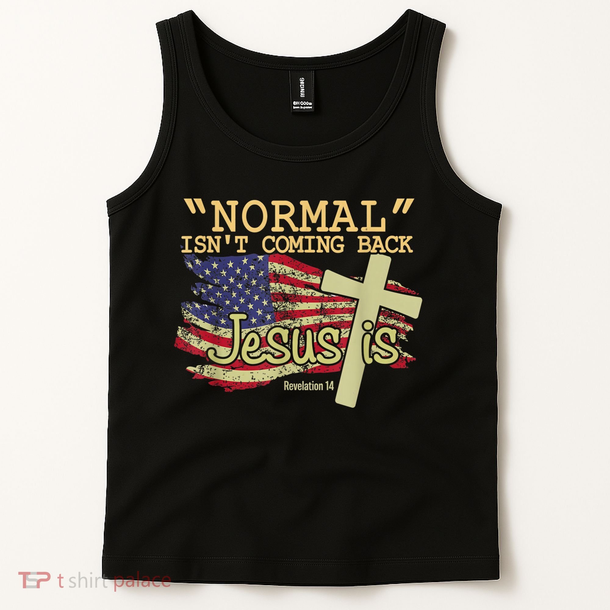 Normal Isn't Coming Back Jesus Is Revelation 14 Christian Tank Top