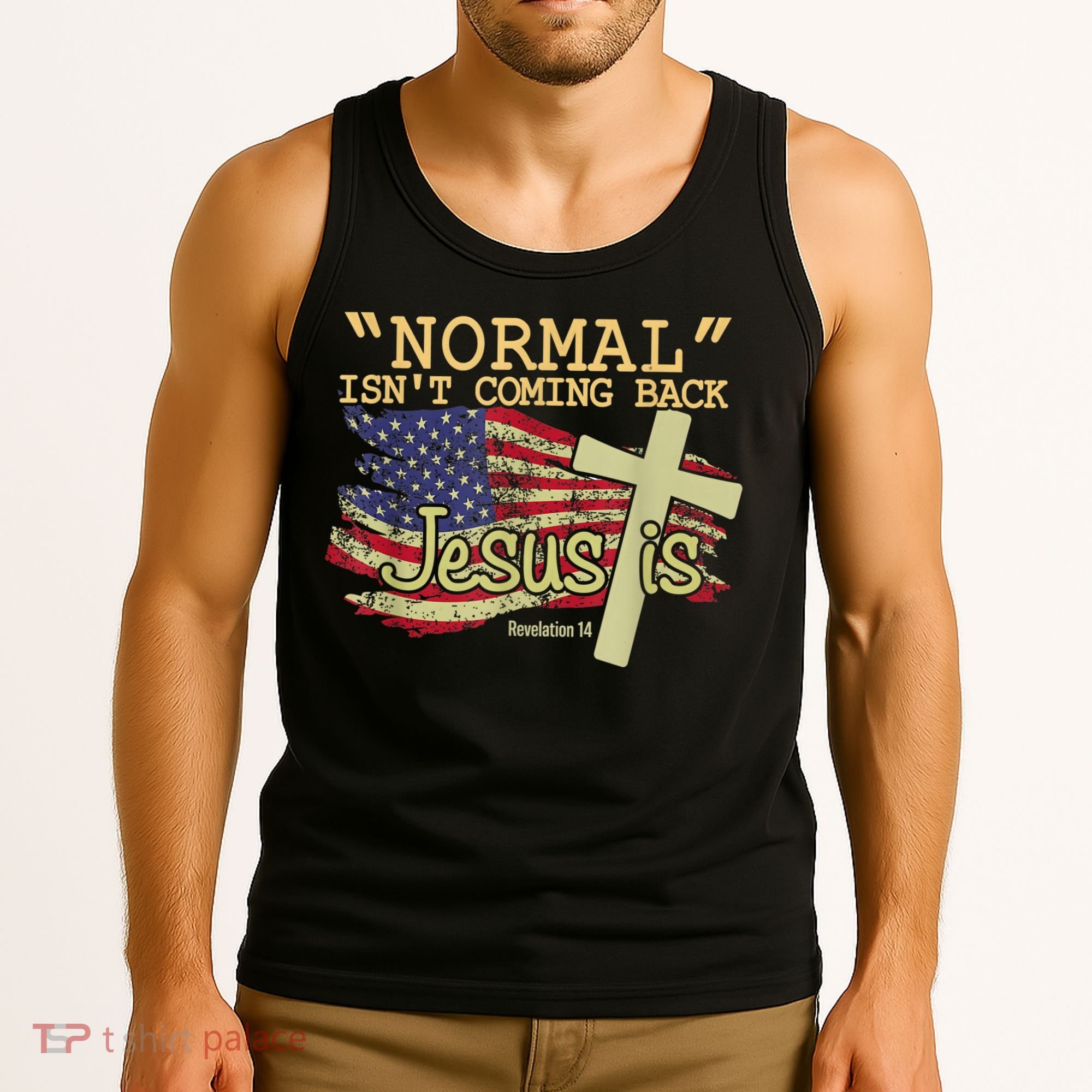 Normal Isn't Coming Back Jesus Is Revelation 14 Christian Tank Top