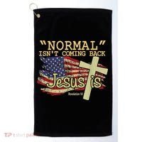 Normal Isn't Coming Back Jesus Is Revelation 14 Christian Golf Towel thumb 0