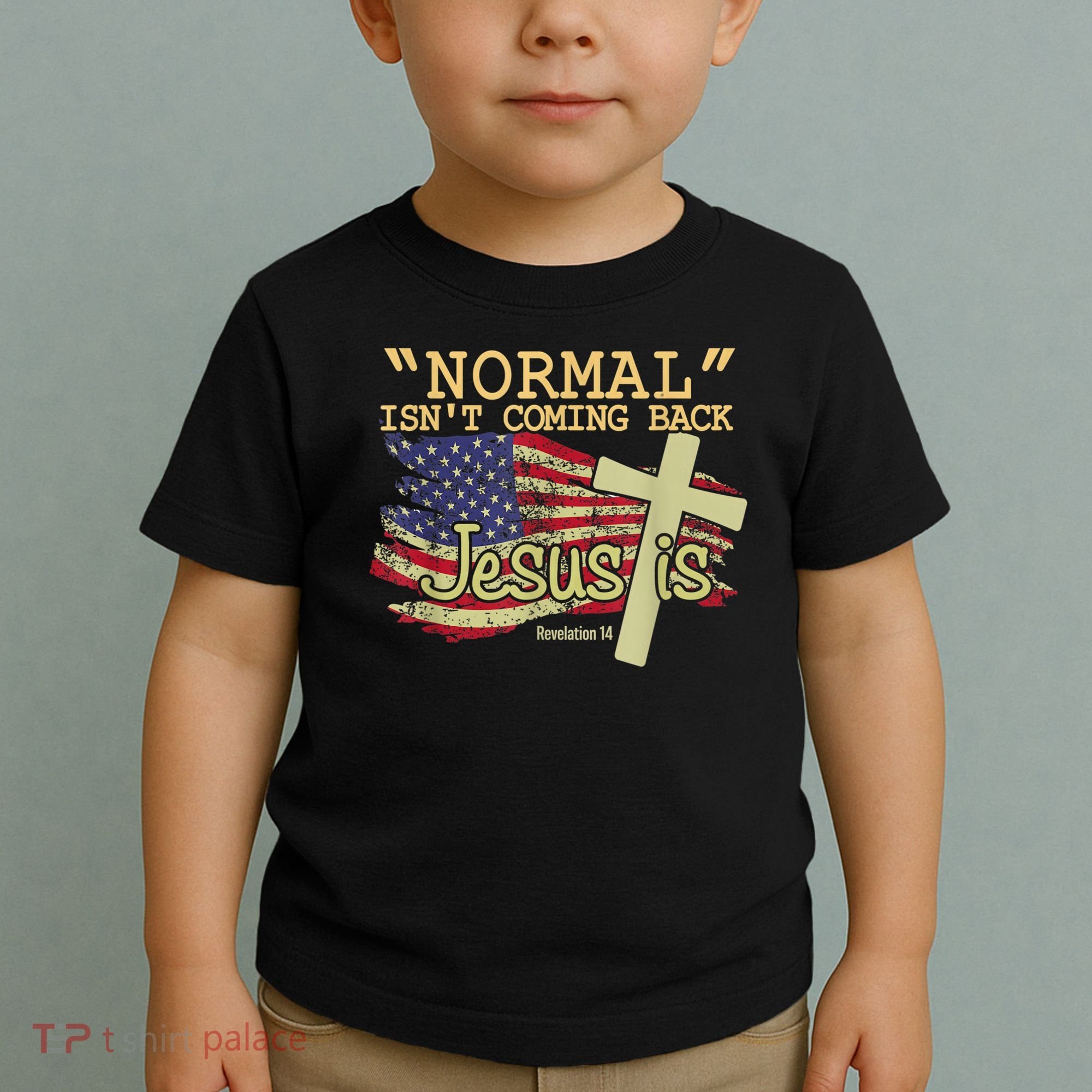Normal Isn't Coming Back Jesus Is Revelation 14 Christian Toddler T-Shirt