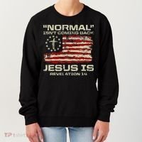 Normal IsnT Coming Back Jesus Is Christian American Flag Women's Sweatshirt thumb 0