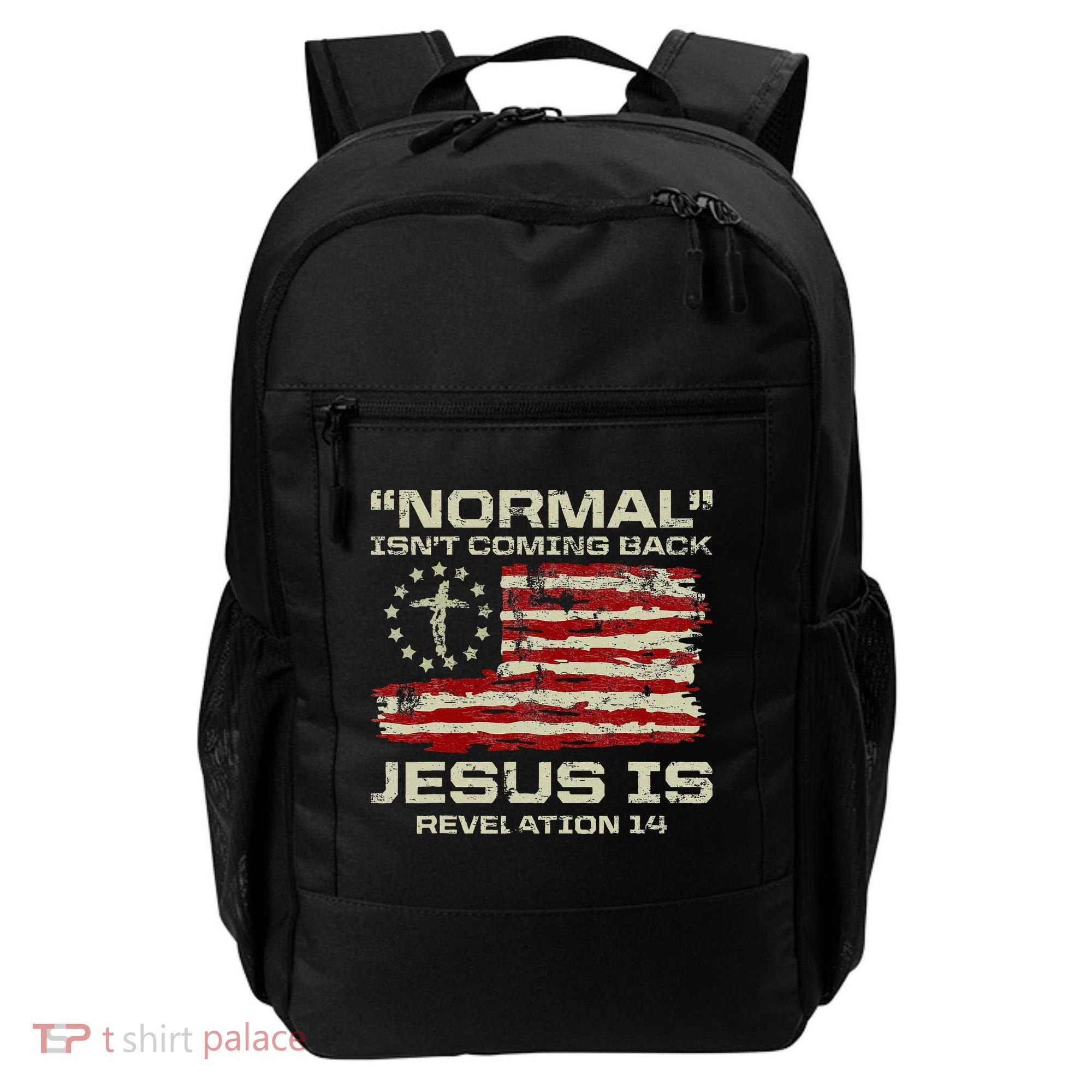 Normal IsnT Coming Back Jesus Is Christian American Flag Backpack