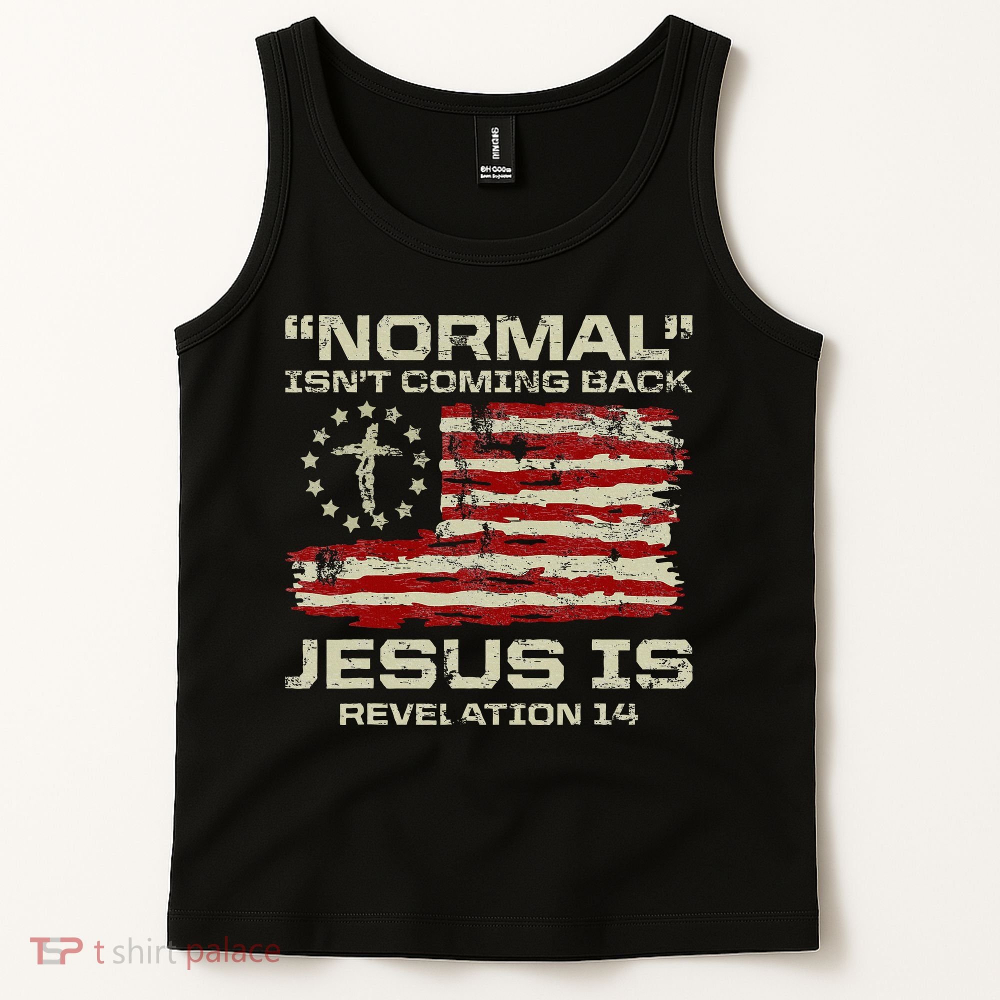 Normal IsnT Coming Back Jesus Is Christian American Flag Tank Top