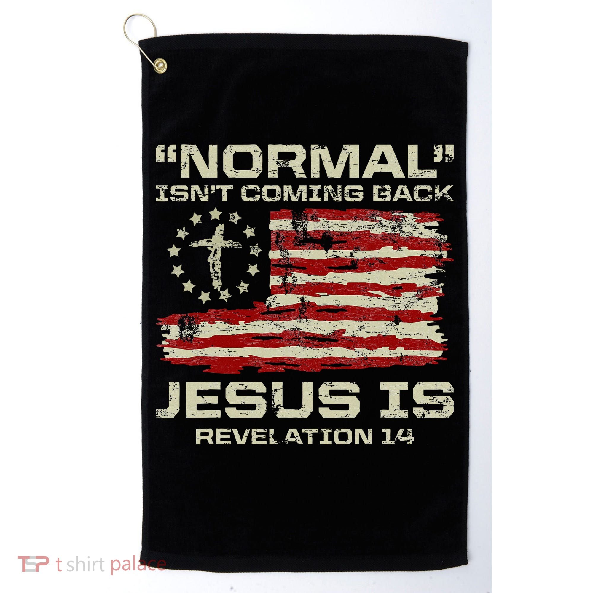 Normal IsnT Coming Back Jesus Is Christian American Flag Golf Towel