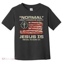 Normal IsnT Coming Back Jesus Is Christian American Flag Toddler T-Shirt thumb 0