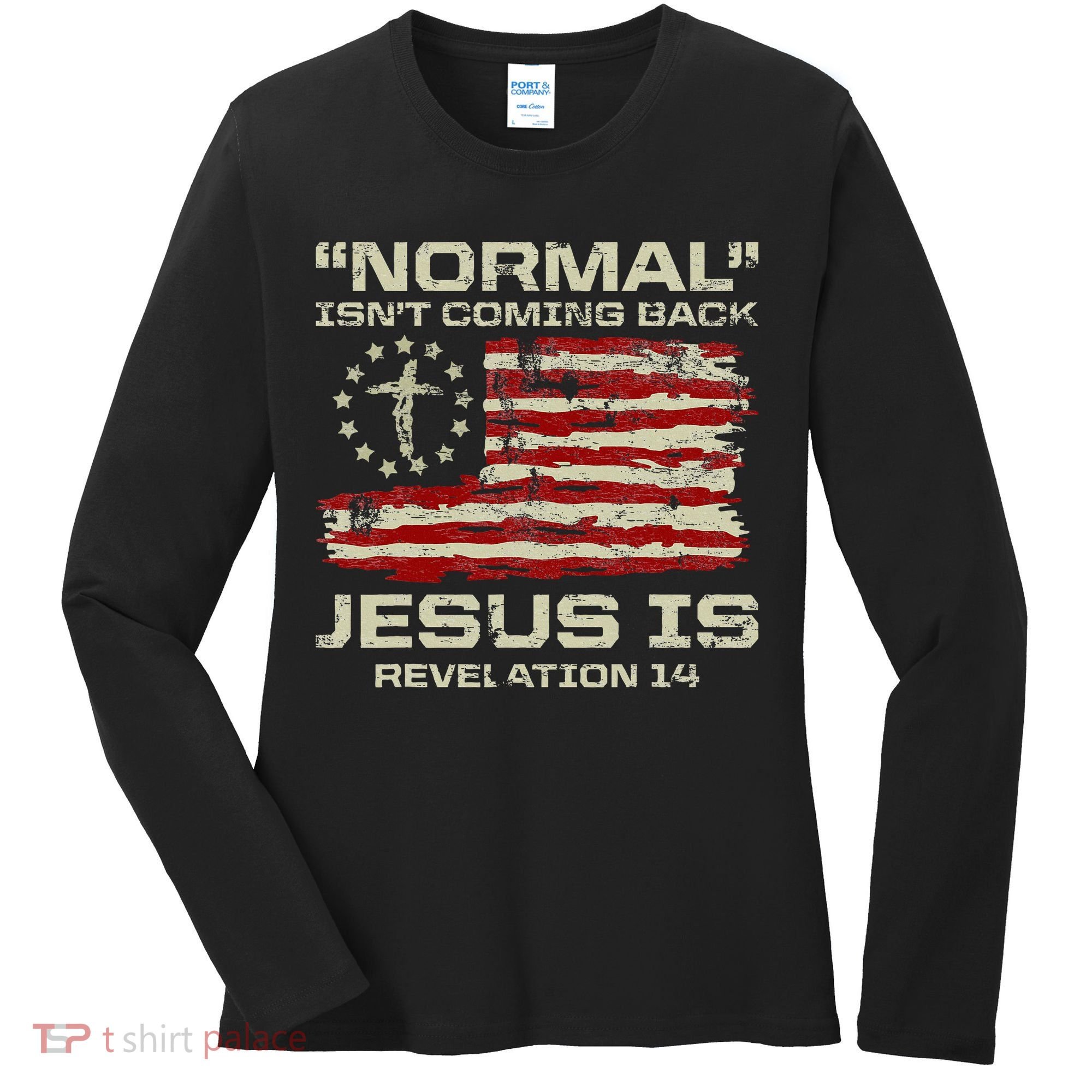 Normal IsnT Coming Back Jesus Is Christian American Flag Women's Long Sleeve Shirt