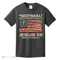 Normal IsnT Coming Back Jesus Is Christian American Flag Kids T-Shirt thumb 0