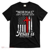 Normal Isn't Coming Back But Jesus Is Revelation Women T-Shirt thumb 0