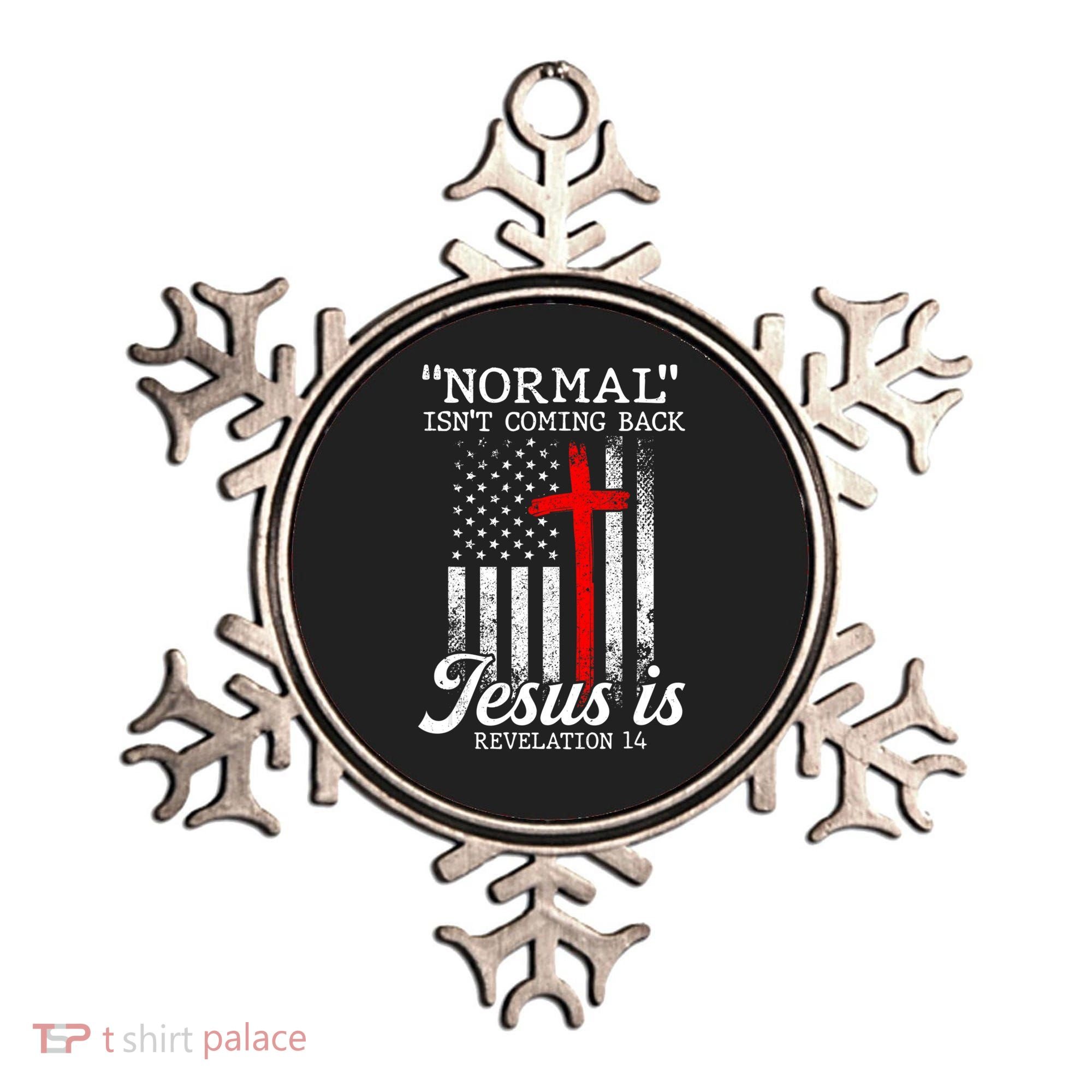 Normal Isn't Coming Back But Jesus Is Revelation Women Ornament