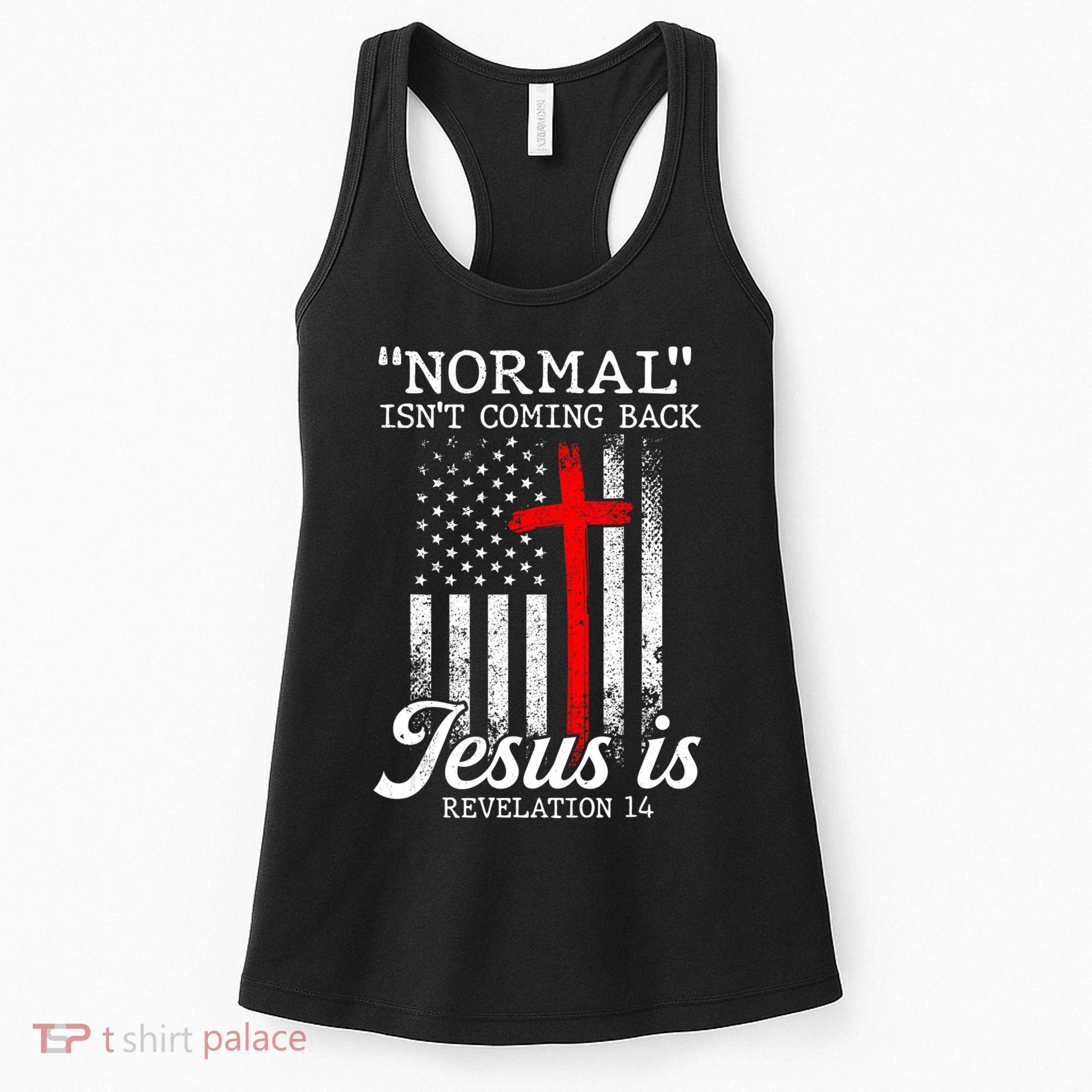 Normal Isn't Coming Back But Jesus Is Revelation Women Women's Tank Top