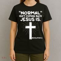 Normal Isn't Coming Back Jesus Is Christian Jesus Cross T-Shirt thumb 4