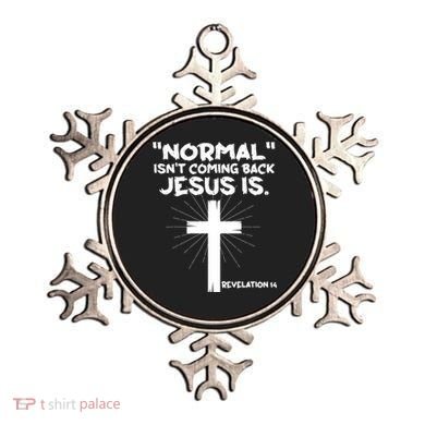 Normal Isn't Coming Back Jesus Is Christian Jesus Cross Ornament