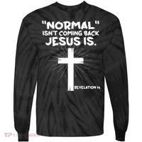 Normal Isn't Coming Back Jesus Is Christian Jesus Cross Tie-Dye Long Sleeve Shirt thumb 0