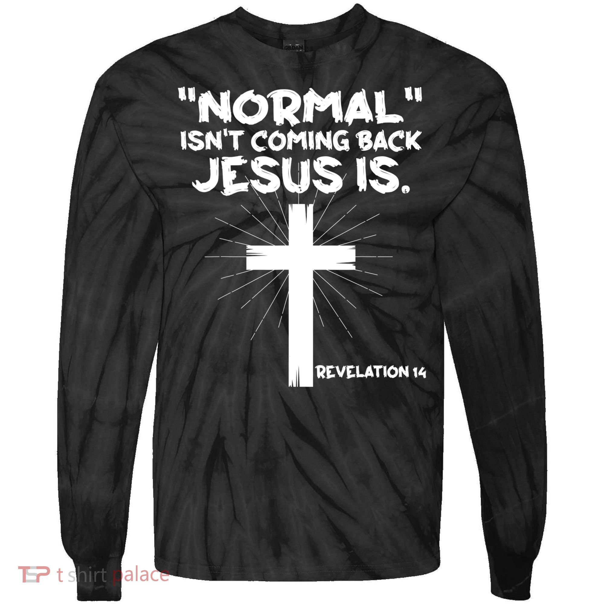 Normal Isn't Coming Back Jesus Is Christian Jesus Cross Tie-Dye Long Sleeve Shirt