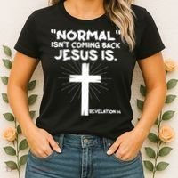 Normal Isn't Coming Back Jesus Is Christian Jesus Cross Women's T-Shirt thumb 2