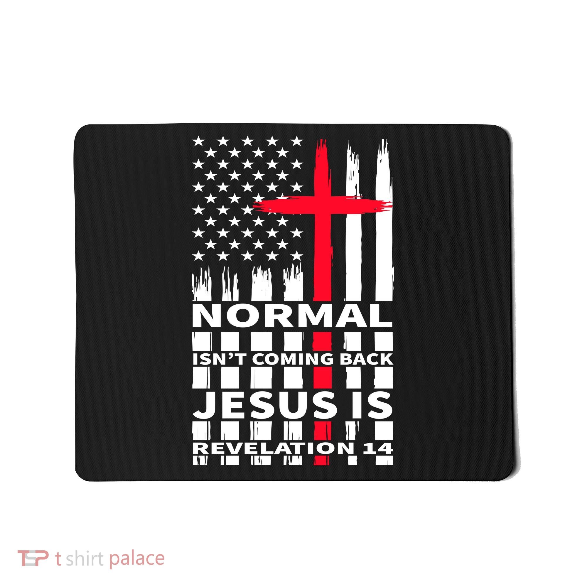 Norman Isnt Coming Back Jesus Is Revelation 14 Christ Christianity Mousepad