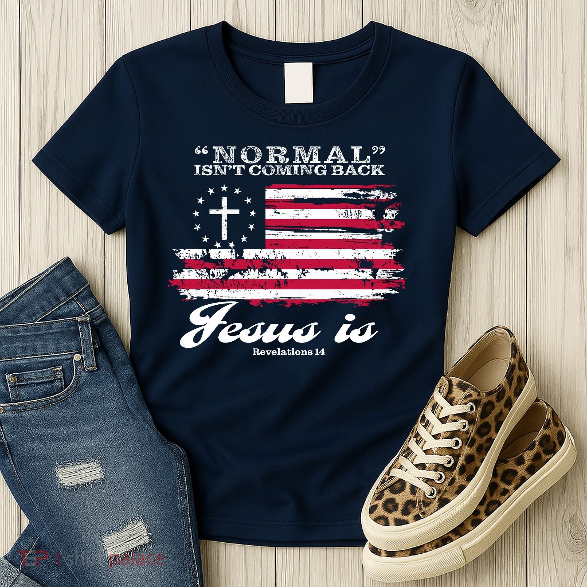 Normal Isn't Coming Back But Jesus Is Revelation 14 American Flag Women's T-Shirt
