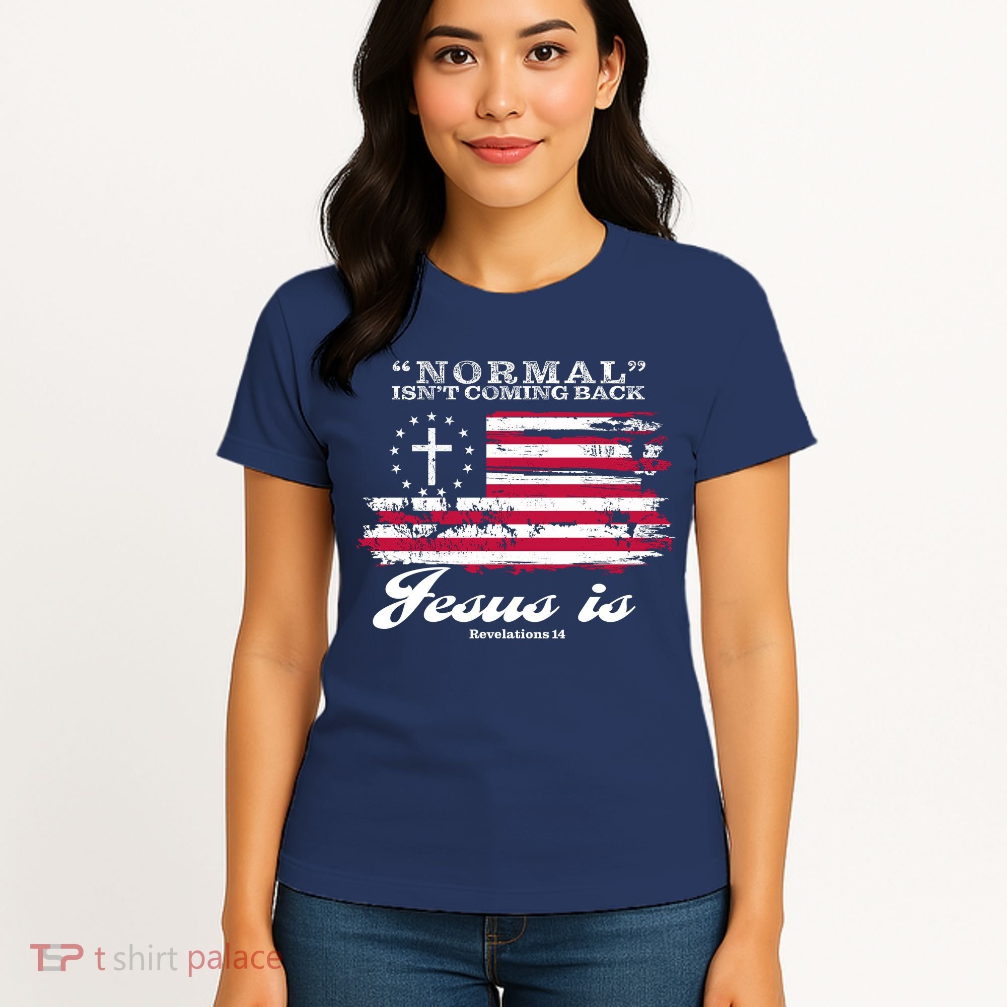 Normal Isn't Coming Back But Jesus Is Revelation 14 American Flag Women's T-Shirt