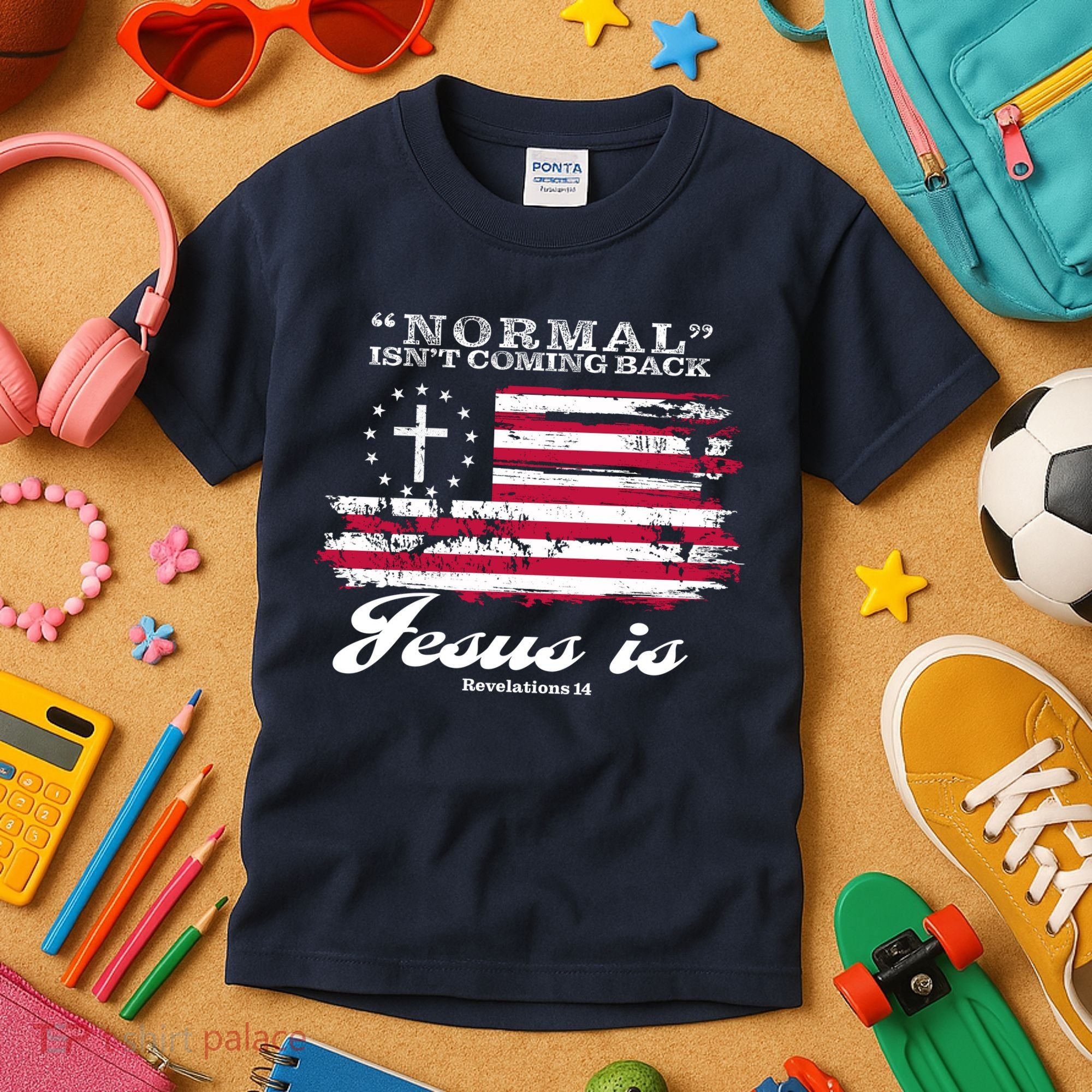 Normal Isn't Coming Back But Jesus Is Revelation 14 American Flag Kids T-Shirt