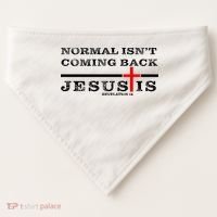 Normal Isn't Coming Back But Jesus Is Revelation 14 USA-Made Doggie Bandana thumb 0