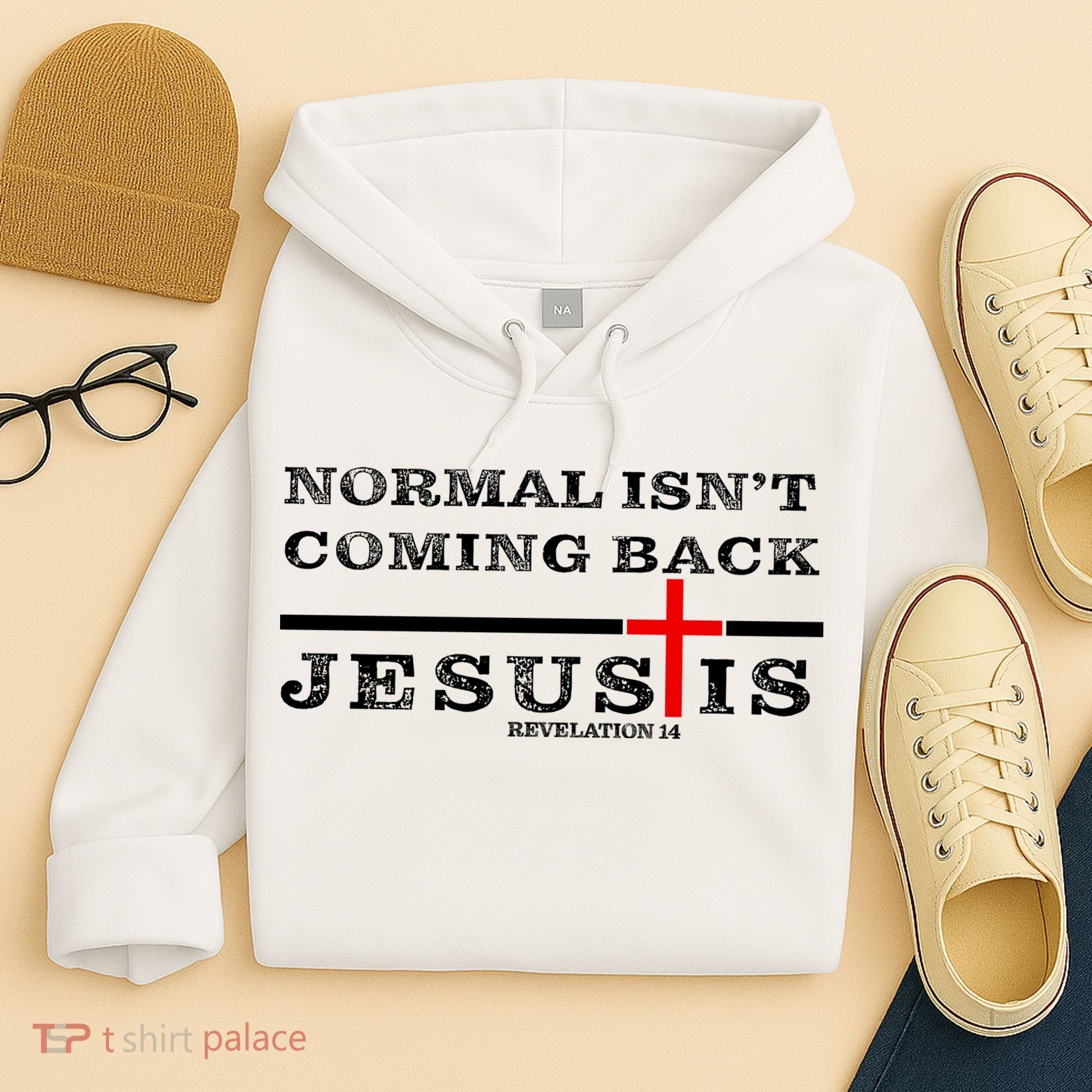 Normal Isn't Coming Back But Jesus Is Revelation 14 Hoodie